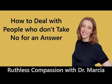How to Deal with People who don't Take No for an Answer