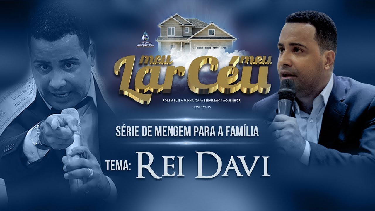 SERIE MEU LAR MEU CÉU - REI DAVI - PR ABRAHÃO QUADROS