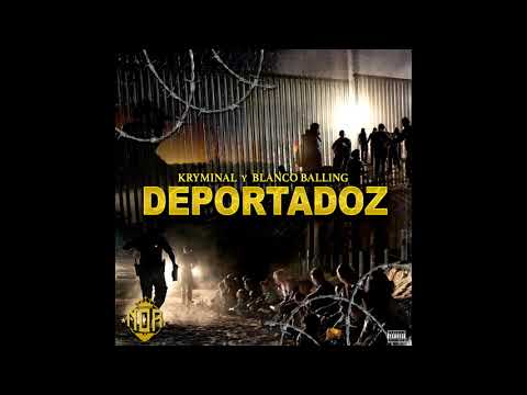 04 - INDOCUMENTADOZ// EL KRYMINAL Y BLANCO BALLING //  DEPORTADOZ 2020