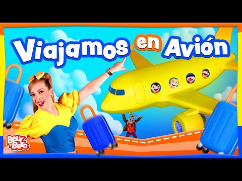 Nos vamos de viaje en Avión - Bely y Beto