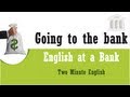 Going to the bank - Learn Business English 