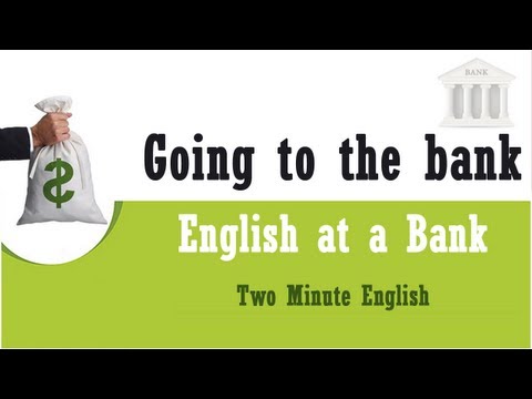 情境教學:銀行篇 (Going to the bank - Learn Business English)