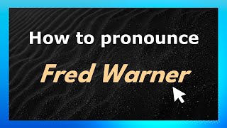 How to pronounce Fred Warner