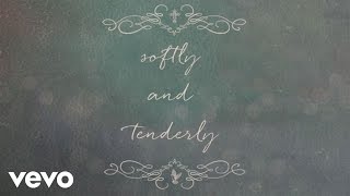 Softly And Tenderly ft. Kelly Clarkson, Trisha Yearwood (Official Lyric Video)