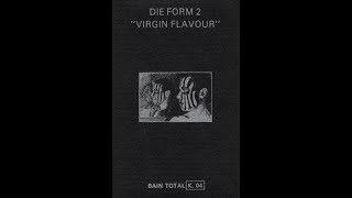 Die Form - Die Form 2 "Virgin Flavour"