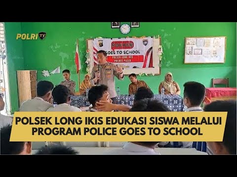 POLSEK LONG IKIS EDUKASI SISWA MELALUI PROGRAM POLICE GOES TO SCHOOL