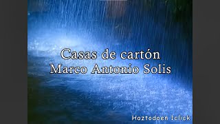 Casas de cartón - Marco Antonio Solís (Subtitulada) + [Descarga][Video][Letras/Lyrics]