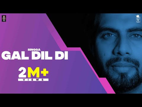 GAL DIL DI (Official Video) SINGGA | ELLDE | Punjabi Songs 2021 | Punjabi Songs 2021