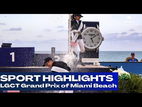 LGCT Grand Prix of Miami Beach 2023 | SPORT HIGHLIGHTS