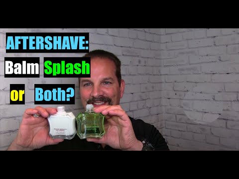 AFTERSHAVE - Balm, Splash, or Both? 4K