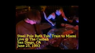 Steel Pole Bath Tub | Train to Miami  | Live, June 25, 1993 | The Casbah, San Diego, CA