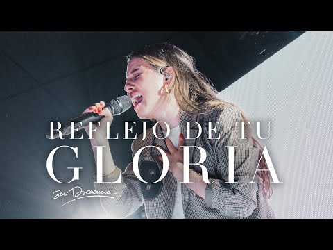 Reflejo De Tu Gloria - Su Presencia Worship | Música Cristiana 2024