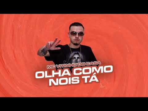 Mc Vitinho do Casa - Olha Como eu Tô