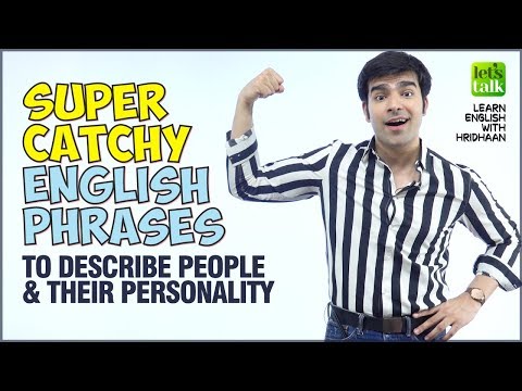 形容人、外貌和性格的超級短語--高級英語口語課。 (Super Catchy Phrases To Describe People, Appearance & Personality - Advanced English Speaking Lesson)