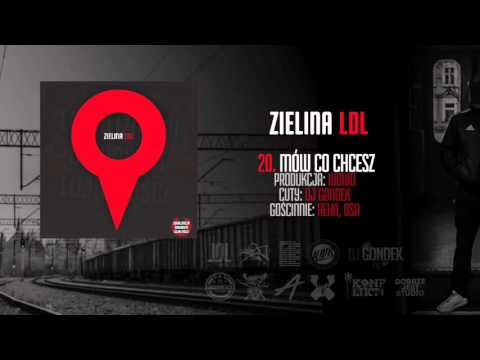 20. Zielina LDL - Mów co chcesz ft. Osa, Reho, Dj Gondek(Prod. Wowo)