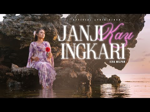 Iera Milpan - Janji Kau Ingkari (Official Lyric Video)