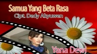 Download lagu Yana Dewi - SAMUA YANG BETA RASA mp3 Download lagu Yana Dewi - SAMUA YANG BETA RASA mp3