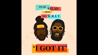 Dear Silas - I Got It [audio] ft. Big K.R.I.T.