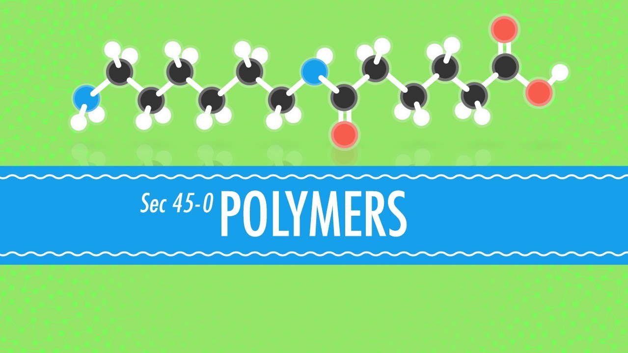 Polymers: Crash Course Chemistry #45