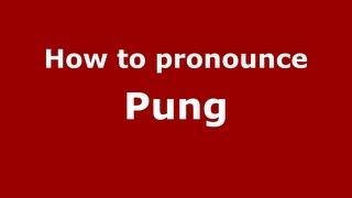 How to pronounce Pung