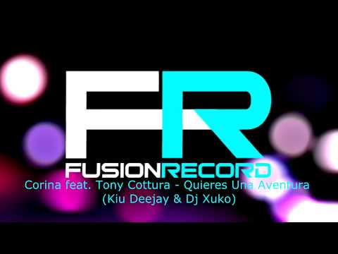 Corina feat  Tony Cottura   Quieres Una Aventura (Kiu Deejay & Dj Xuko)