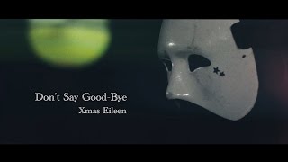 Xmas Eileen - Don't say good-bye (OFFICIAL VIDEO)