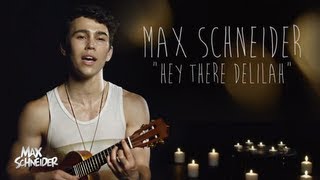 &quot;Hey There Delilah&quot; - Plain White T&#39;s (Max Schneider (MAX) Cover)