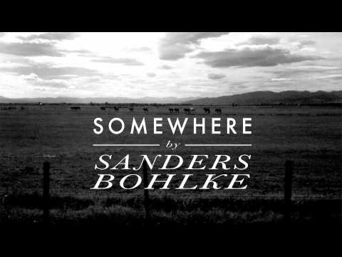 Sanders Bohlke - Somewhere