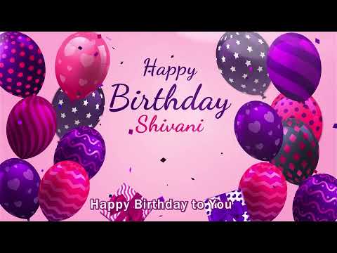 Happy Birthday Shivani | Shivani Happy Birthday Song