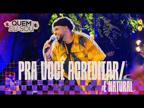 Lucas Morato - Pra você acreditar/  É natural - *Quem Eu Sou* (Ao Vivo)