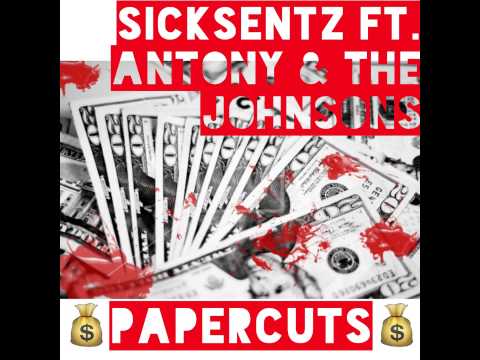 SicksentZ- Papercuts ft. Antony & the Johnsons