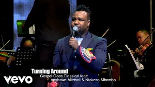 VaShawn Mitchell Presents - Turning Around (feat. VaShawn Mitchell & Ntokozo Mbambo) (L...