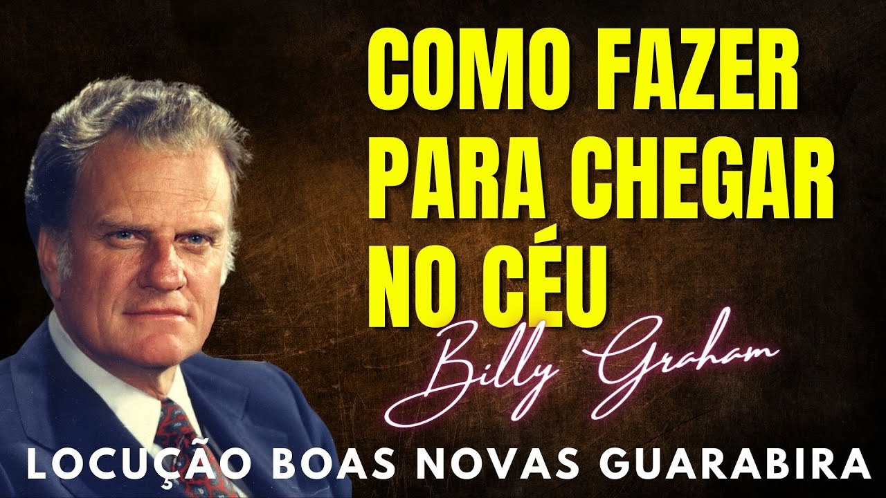 Billy Graham Clássicos - COMO FAZER PARA CHEGAR AO CÉU. Dublado em Português.