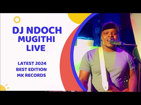 BEST OF DJ NDOCH MUGITHI LIVE | MUGITHI LIVE DJ NDOCH |LATEST 2024 MUGITHI VOL5 | NGOGOYO MUGITHI