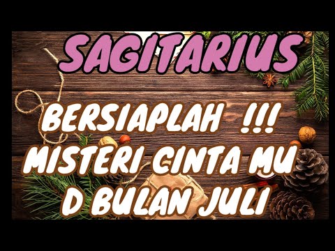 💖SAGITARIUS💖 BERSIAP LAH‼️ MISTERI CINTA MU DI BULAN JULI 💙💙💙