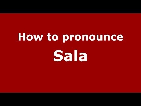 How to pronounce Sala