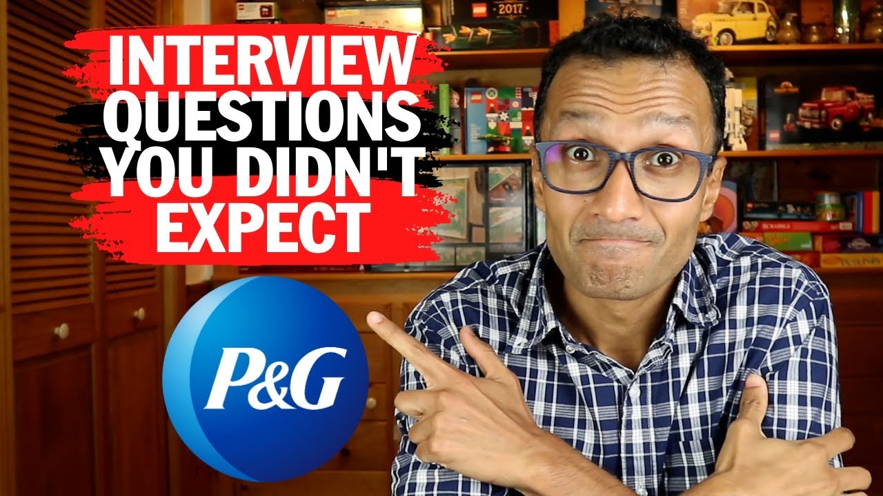 P&G Interview Questions You Didn't Expect To Be Asked