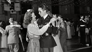 you&#39;re slow dancing with the one you love in a 1940s dance hall