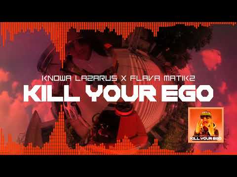 Knowa Lazarus X Flava Matikz - Kill Your Ego [Muziq Visualizer]