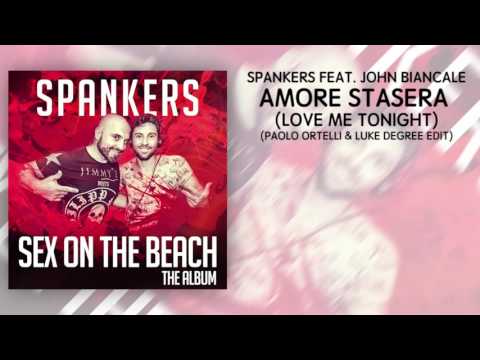 Spankers feat. John Biancale - Amore Stasera (Love Me Tonight) - Paolo Ortelli & Luke Degree Edit