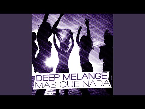 Mas Que Nada (Deep Melange vs. Mike Melange Remix)