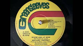 Michael Prophet - Boom Him Up Now