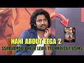 NANI ABOUT EEGA 2 UPDATE THIS TIME HOLLYWOOD LEVEL TECHNOLOGY USING SSR