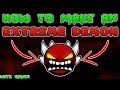 How To Make An Extreme Demon In Geometry Dash