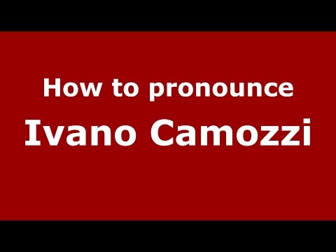 How to pronounce Ivano Camozzi (Italian/Italy)  - PronounceNames.com