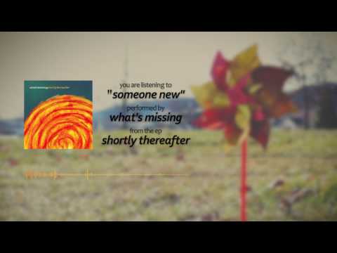 What's Missing - Someone New (Official Audio)