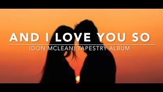 And I love You So  -  Don Mclean lyrics