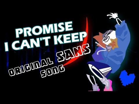 "Promise I Can't Keep" || Original SANS Song (UNDERTALE)