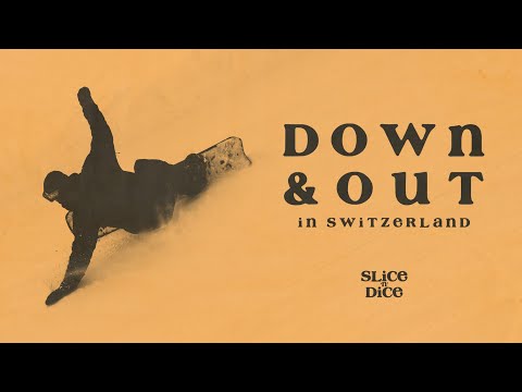 Down & Out in Switzerland - Slice 'n' Dice