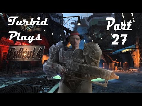 Fallout 4 Gameplay/Playthrough w/ Turbid TG1 Part 27 - The Choice